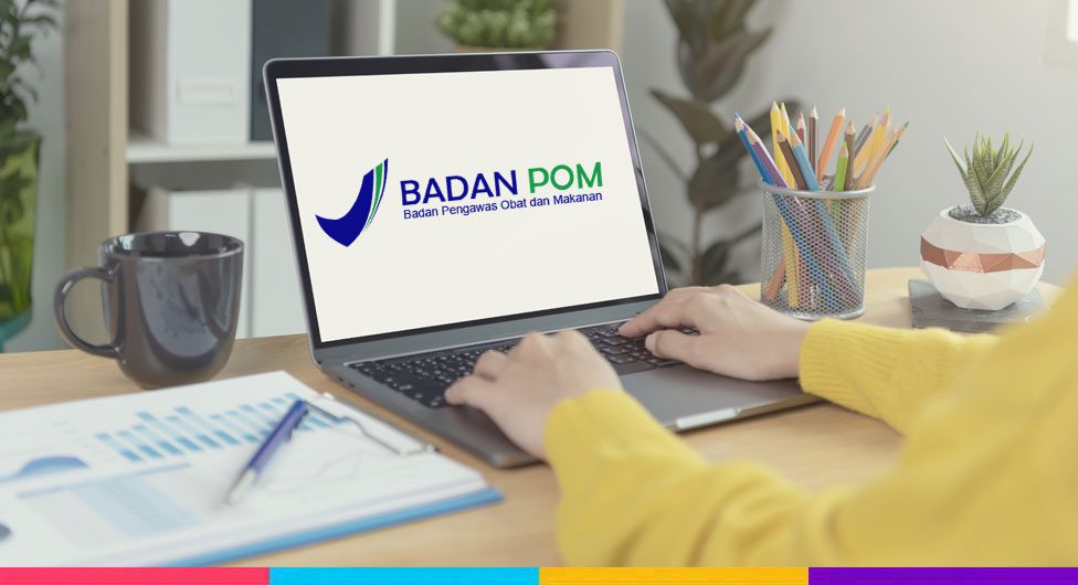 Cara Mendapatkan Izin Daftar BPOM Online